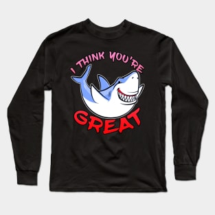 I Think You're Great Shark Red Long Sleeve T-Shirt